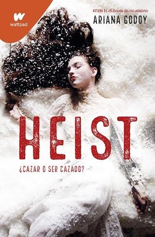 HEIST ¿CAZAR O SER CAZADO? | 9788418318832 | ARIANA GODOY