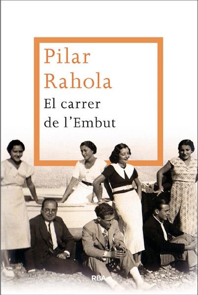 EL CARRER DE L'EMBUT | 9788482646299 | PILAR RAHOLA