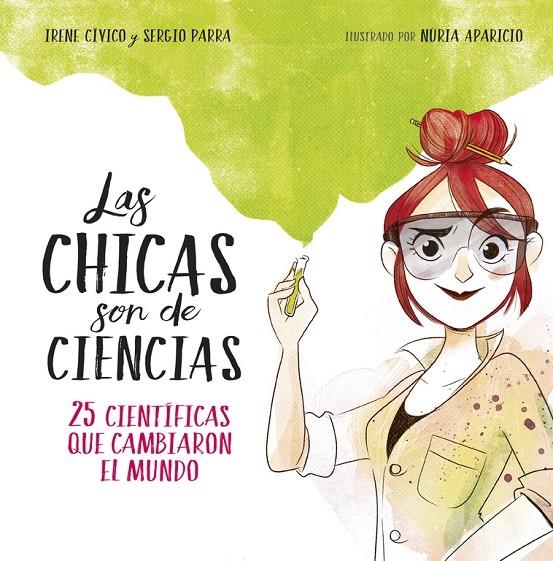 LAS CHICAS SON DE CIENCIAS | 9788490438824 | IRENE CIVICO / SERGIO PARRA