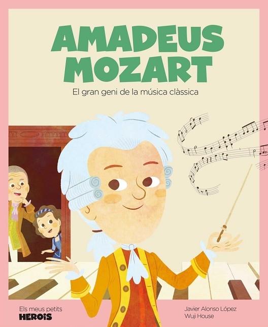 AMADEUS MOZART  EL GRAN GENI DE LA MUSICA CLASSICA | 9788417822651 | JAVIER ALONSO LOPEZ / WUJI HOUSE