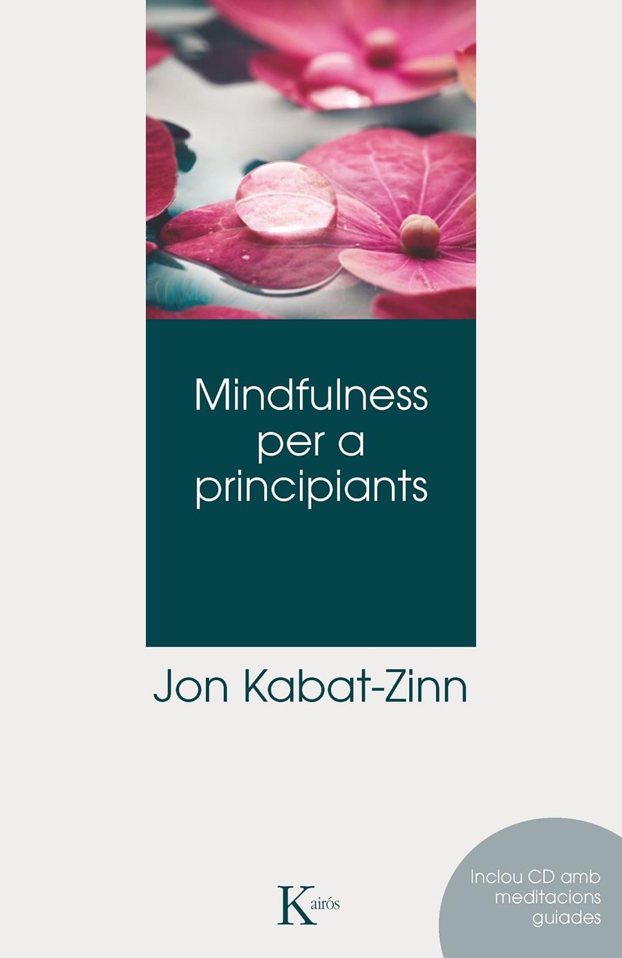 MINDFULNESS PER A PRINCIPIANTS | 9788499882406 | JON KABAT - ZINN