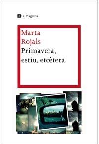 PRIMAVERA, ESTIU, ETCETERA | 9788482649665 | MARTA ROJALS