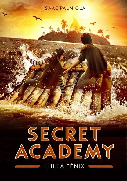 SECRET ACADEMY . L'ILLA FENIX | 9788490431696 | ISAAC PALMIOLA