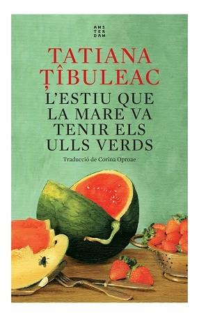 L'ESTIU QUE LA MARE VA TENIR ELS ULLS VERDS | 9788417918712 | TATIANA TIBULEAC