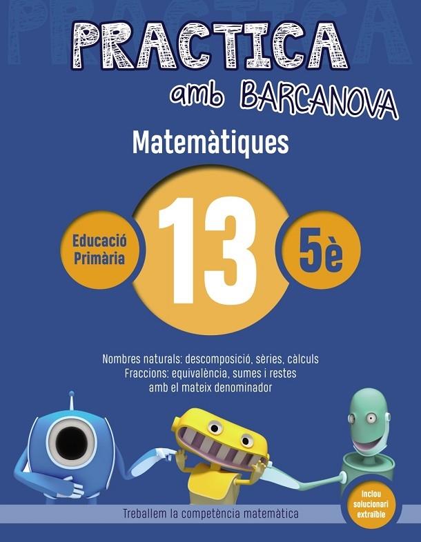 PRACTICA AMB BARCANOVA MATEMATIQUES 13 5E | 9788448945626