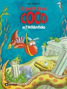 EL PETIT DRAC COCO A L'ATLANTIDA | 9788424642679 | INGO SIEGNER