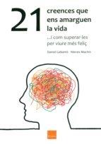 21 CREENCES QUE ENS AMARGUEN LA VIDA | 9788416680108 | DANIEL GABARRO / NIEVES MACHIN