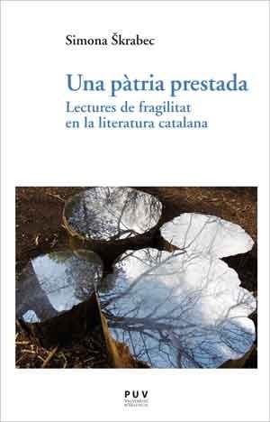 UNA PATRIA PRESTADA LECTURES DE FRAGILITAT EN LA LITERATURA | 9788491340713 | SIMONA SKRABEC