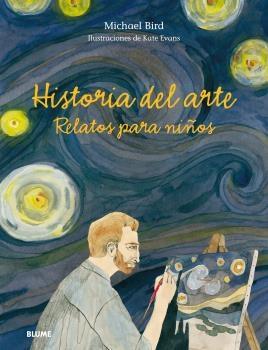 HISTORIA DEL ARTE    RELATOS PARA NIÑOS | 9788498019346 | MICHAEL BIRD / KATE EVANS