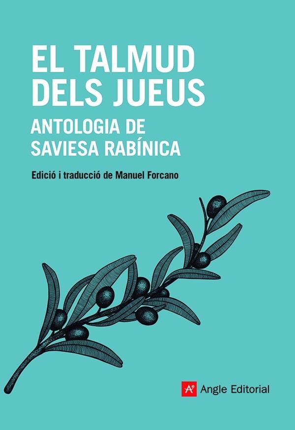 EL TALMUD DELS JUEUS   ANTOLOGIA DE SAVIESA RABINICA | 9788418197512 | MANUEL FORCANO (EDICIO I TRADUCCIO)