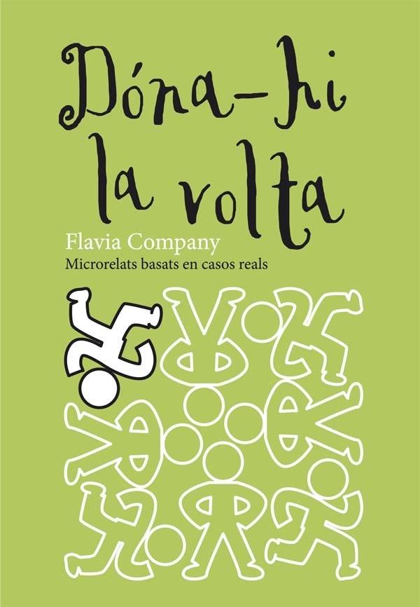 DONA-HI LA VOLTA MICRORELATS BASATS EN CASOS REALS | 9788466139991 | FLAVIA COMPANY