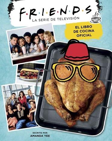 EL LIBRO OFICIAL DE COCINA DE FRIENDS | 9788416670994 | AMANDA YEE