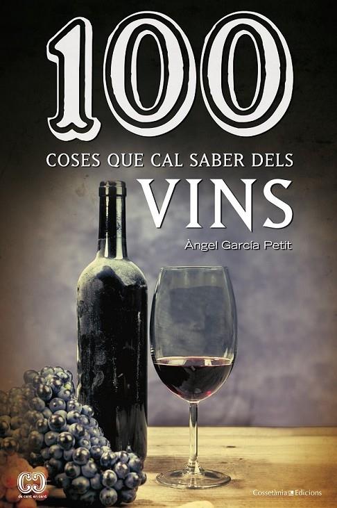 100 COSES QUE CAL SABER DELS VINS | 9788490342442 | ANGEL GARCIA PETIT