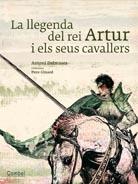 LA LLEGENDA DEL REI ARTUR I ELS SEUS CAVALLERS | 9788498257250 | ANTONI DALMASES / PERE GINARD