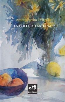 LA COLLITA TARDANA | 9788494315893 | ANTONI ROVIRA VIRGILI