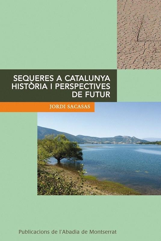 SEQUERES A CATALUNYA. HISTORIA I PERSPECTIVES DE FUTUR | 9788498832532 | JORDI SACASAS