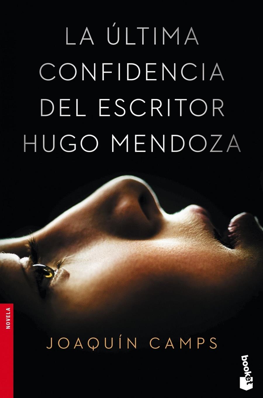 LA ULTIMA CONFIDENCIA DEL ESCRITOR HUGO MENDOZA | 9788408149651 | JOAQUIN CAMPS