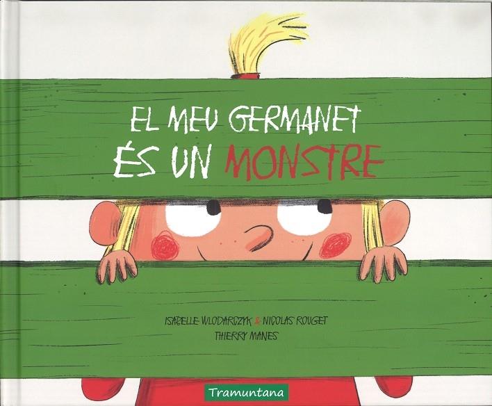 EL MEU GERMANET ES UN MONSTRE | 9788417303013 | ISABELLE WLODARCZYK / NICOLAS ROUGET / THIERRY MAN