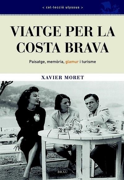 VIATGE PER LA COSTA BRAVA | 9788496905634 | XAVIER MORET