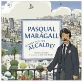 PASQUAL MARAGALL DE GRAN VULL SER ALCALDE | 9788415232124 | S. COMELLES