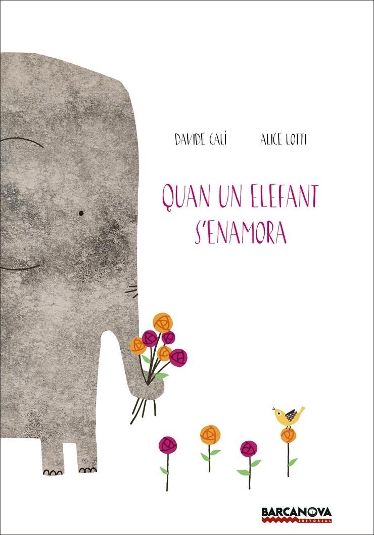 QUAN UN ELEFANT S'ENAMORA | 9788448938673 | DAVIDE CALI / ALICE LOTTI