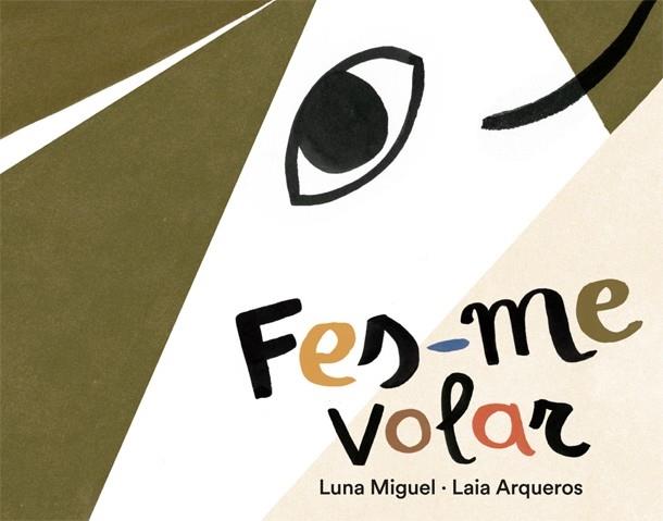 FES-ME VOLAR | 9788424664596 | LUNA MIGUEL / LAIA ARQUEROS