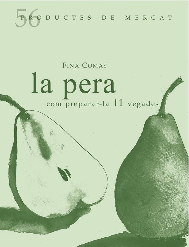 LA PERA COM PREPARAR-LA 11 VEGADES | 9788494611254 | FINA COMAS