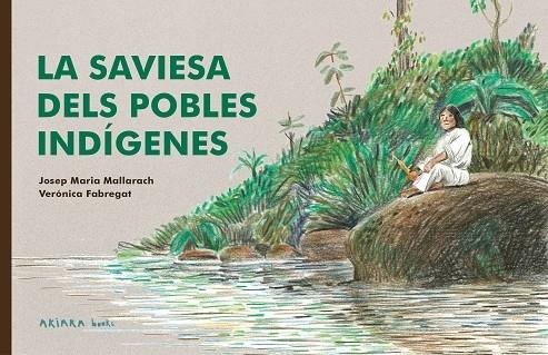 LA SAVIESA DELS POBLES INDIGENES | 9788418972522 | J.M. MALLARARACH