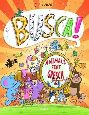 BUSCA! ANIMALS FENT GRESCA | 9788424666293 | J. A. LABARI