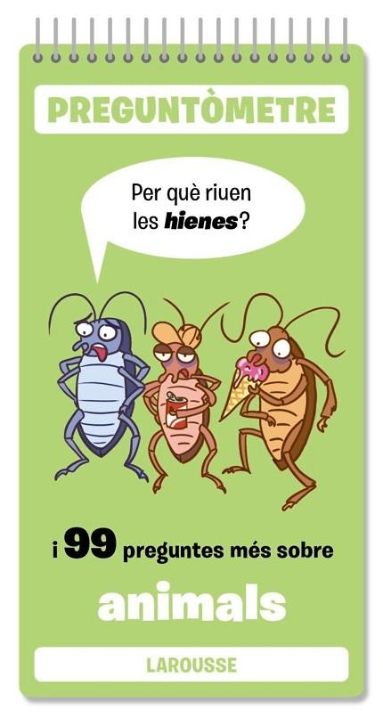 PER QUE RIUEN LES HIENES? I 99 PREGUNTES MES SOBRE ANIMALS | 9788410124356