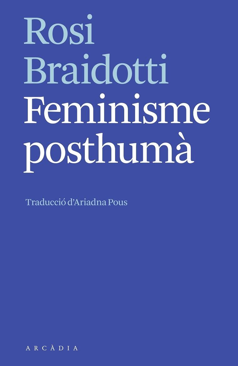 FEMINISME POSTHUMA | 9788412542752 | ROSI BRAIDOTTI