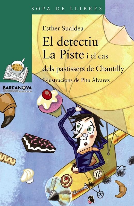 EL DETECTIU LA PISTE I EL CAS DELS PASTISSERS DE CHANTILLY | 9788448933128 | ESTHER SUALDEA