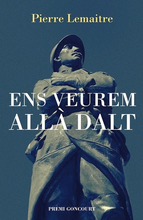 ENS VEUREM ALLA DALT | 9788490262610 | PIERRE LEMAITRE