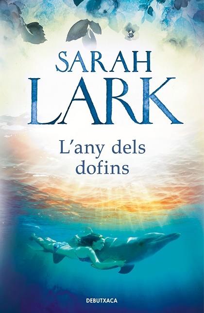 L'ANY DELS DOFINS | 9788418132292 | SARAH LARK