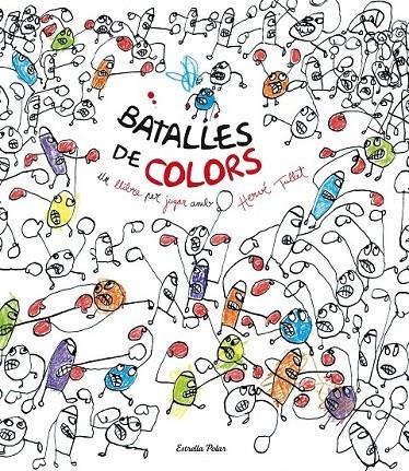 BATALLES DE COLORS | 9788490577264 | HERVE TULLET