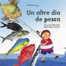 UN ALTRE DIA DE PESCA | 9788494691850 | TOMEU SIMO MESQUIDA - MARIA PADILLA