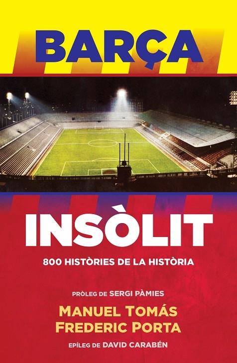 BARÇA INSOLIT | 9788494506444 | MANUEL TOMAS / FREDERIC PORTA