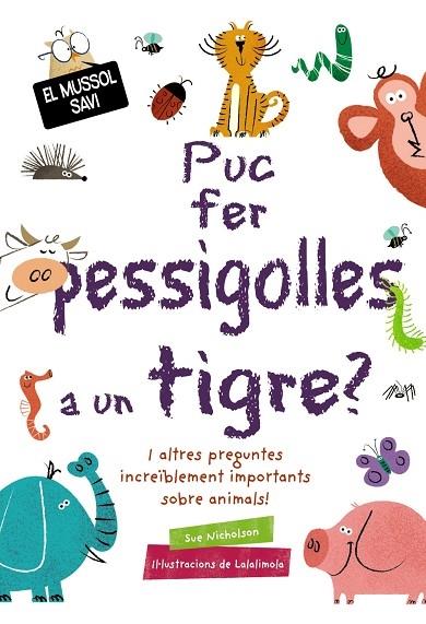 PUC FER PESSIGOLLES A UN TIGRE? | 9788499063836 | SUE NICHOLSON / LALA LIMOLA