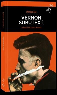 VERNON SUBUTEX 1 | 9788416698332 | VIRGINIE DESPENTES