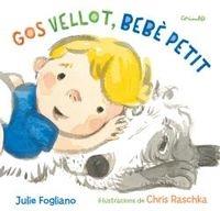 GOS VELLOT, BEBE PETIT | 9788484705673 | JULIE FOGLIANO / CHRIS RASCHKA