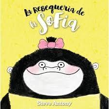 LA REBEQUERIA DE LA SOFIA | 9788494431852 | STEVE ANTONY