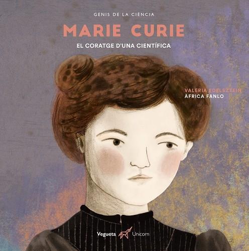 MARIE CURIE   EL CORATGE D'UNA CIENTIFICA | 9788417137274 | VALERIA EDELSZTEIN / AFRICA FANLO