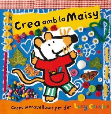 CREA AMB LA MAISY | 9788484882602 | LUCY COUSINS