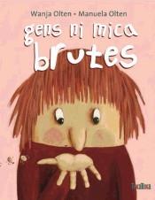 GENS NI MICA BRUTES | 9788416003846 | WANJA OLTEN / MANUELA OLTEN