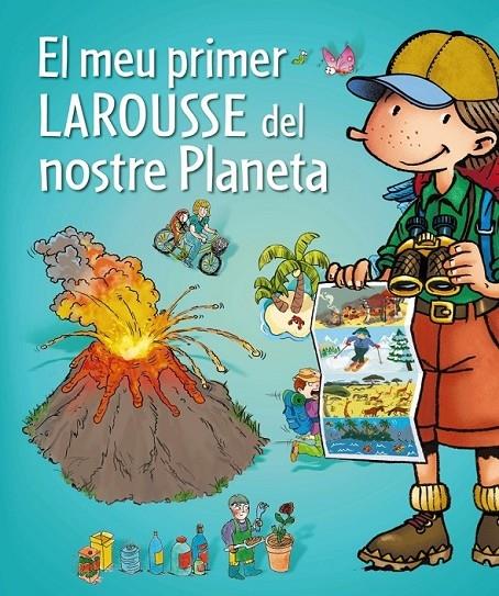 EL MEU PRIMER LAROUSSE DEL NOSTRE PLANETA | 9788415785422