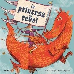 LA PRINCESA REBEL | 9788417757267 | ANNA KEMP / SARA OGILVIE