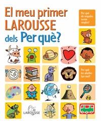 EL MEU PRIMER LAROUSSE DELS PER QUE? | 9788480167420