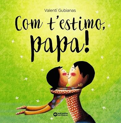 COM T'ESTIMO, PAPA! | 9788448963477 | VALENTI GUBIANAS