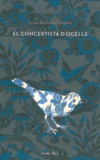 EL CONCERTISTA D'OCELLS | 9788499322476 | JOSEP FRANCESC DELGADO