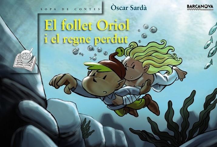 EL FOLLET ORIOL I EL REGNE PERDUT | 9788448923716 | ÒSCAR SARDÀ